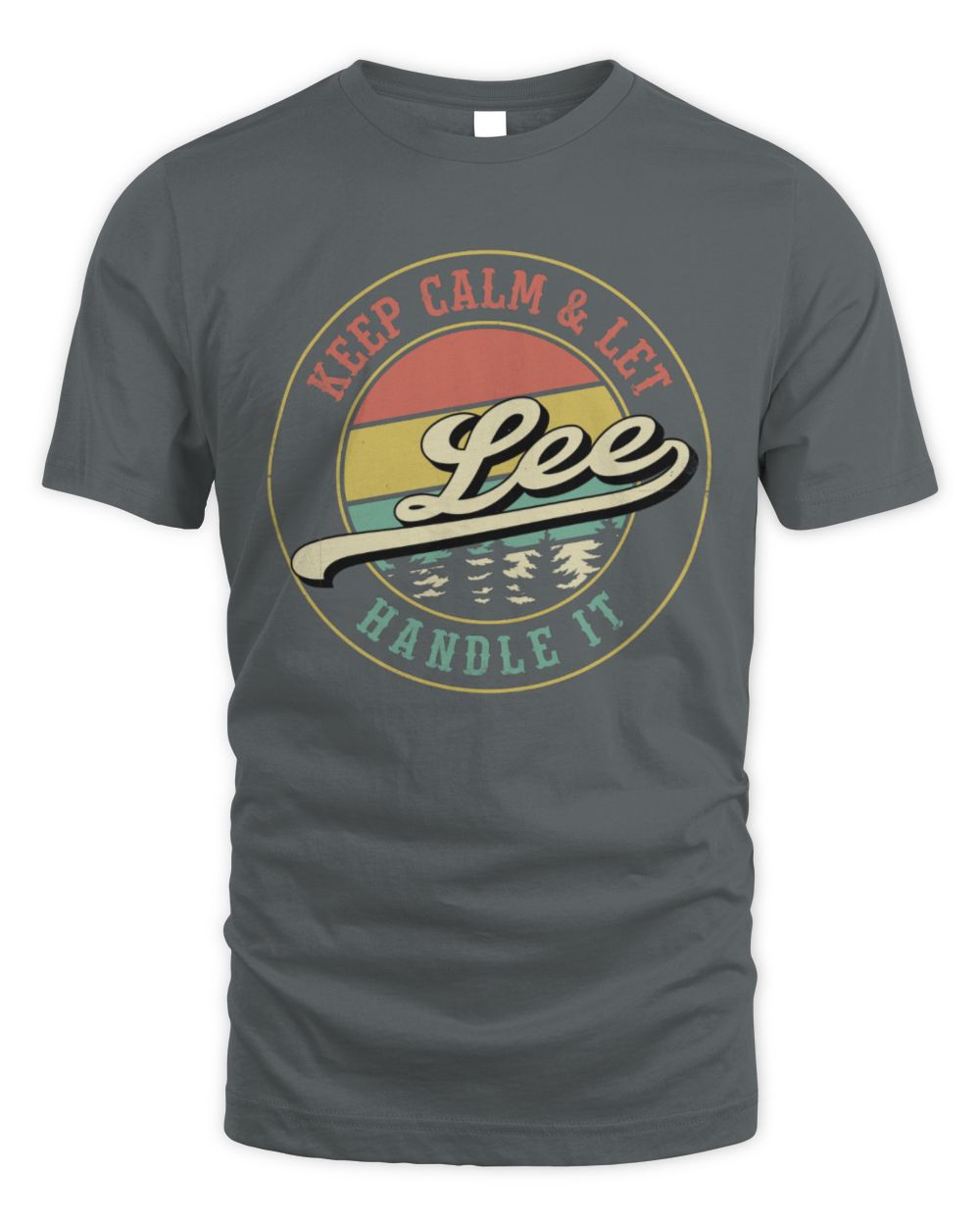 Keep Calm Let Your Name Handle It Retro T-Shirt LEE M1-54 / Unisex Standard T-Shirt / charcoal