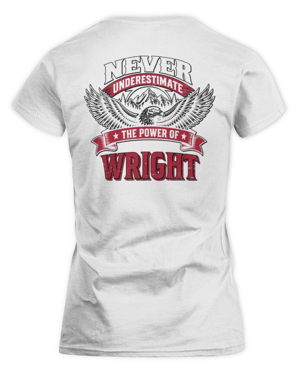 Never Underestimate Your Name Eagle Mountain Shirt WRIGHT M1-61 / Women's Standard T-Shirt / white