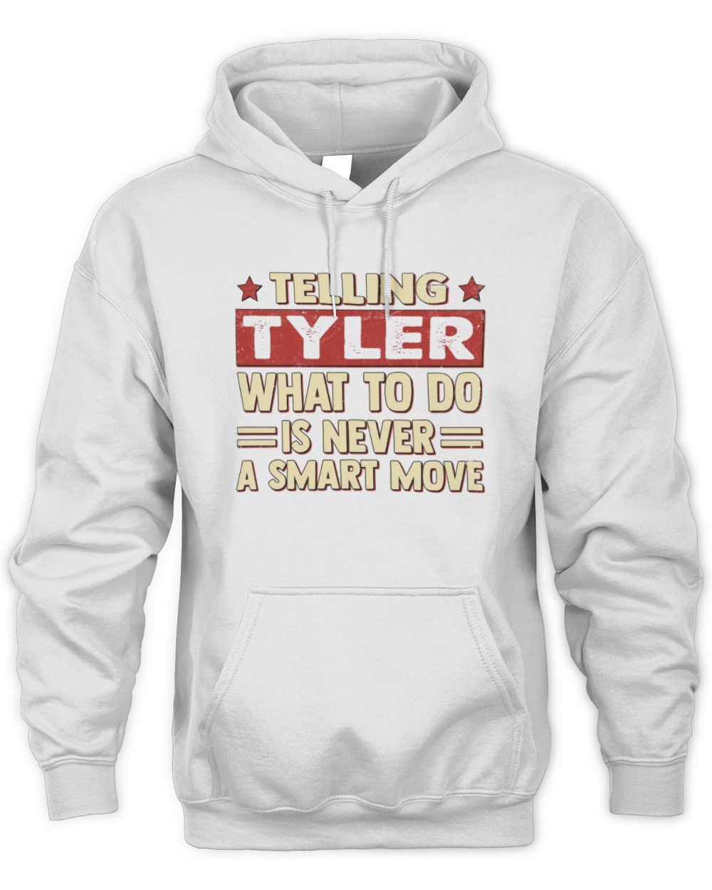 Telling Your Name What to Do Is Never a Smart Move Shirt TYLER M1-66 / Unisex Hoodie / white