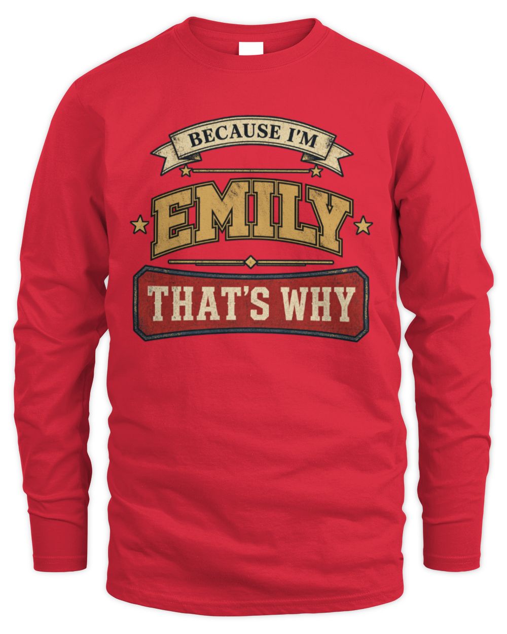 Because I'm Name That's Why Americana T-Shirt EMILY M1-S88 / Men's Long Sleeved T-Shirt / red