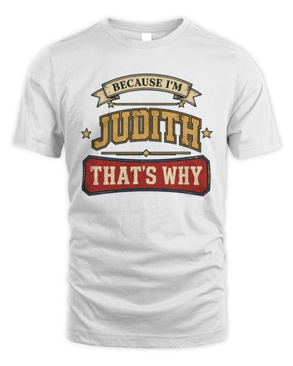 Because I'm Name That's Why Americana T-Shirt JUDITH M1-S88 / Unisex Standard T-Shirt / white