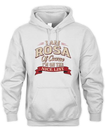 I'm Name Of Course I'm On The Nice List Funny Christmas Shirt ROSA M1-68 / Unisex Hoodie / white