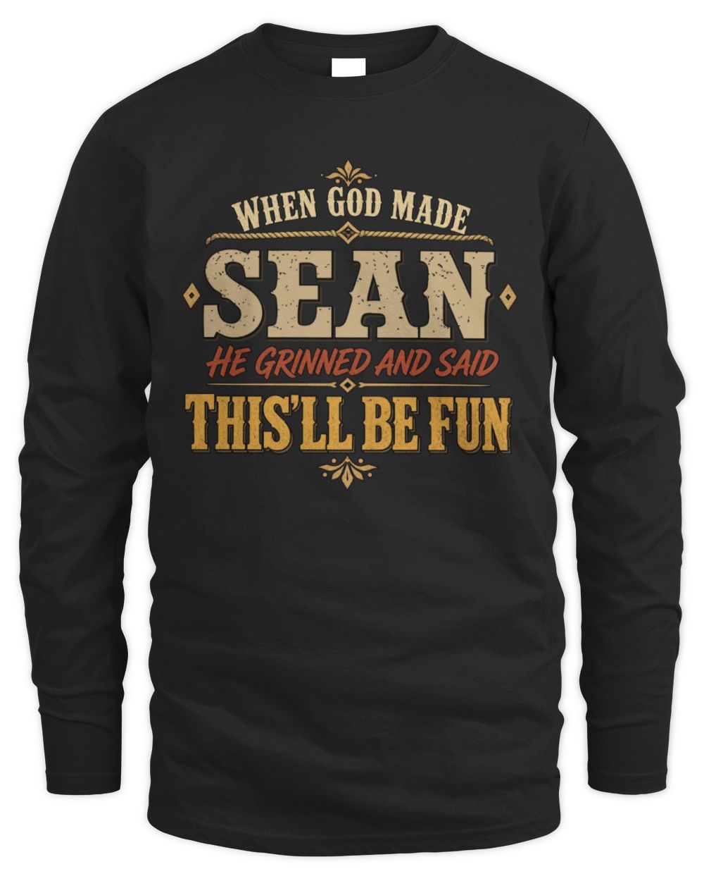 When God Made Your Name Funny Western T-Shirt SEAN M1-81 / Men's Long Sleeved T-Shirt / black