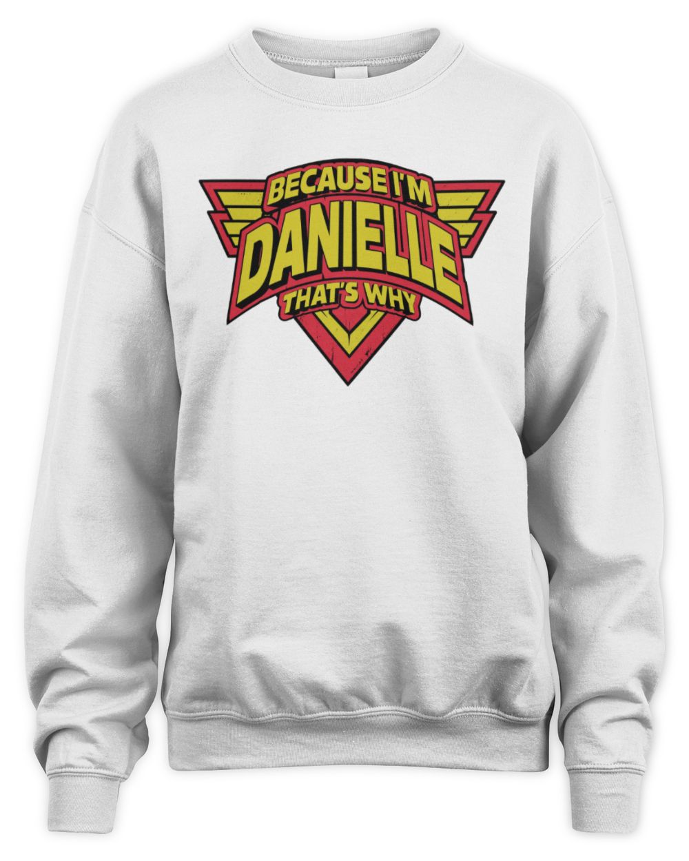 Because I'm Name That's Why Red and Yellow Logo Graphic T-Shirt DANIELLE M1-75 / Unisex Sweatshirt / white