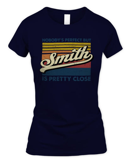Nobody's Perfect But Your Name Is Pretty Close Retro Shirt SMITH M1-65 / Women's Standard T-Shirt / navy