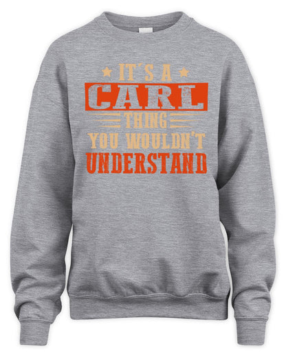 It's a Name Thing Personalized Funny Shirt CARL M1-51 / Unisex Sweatshirt / sport grey