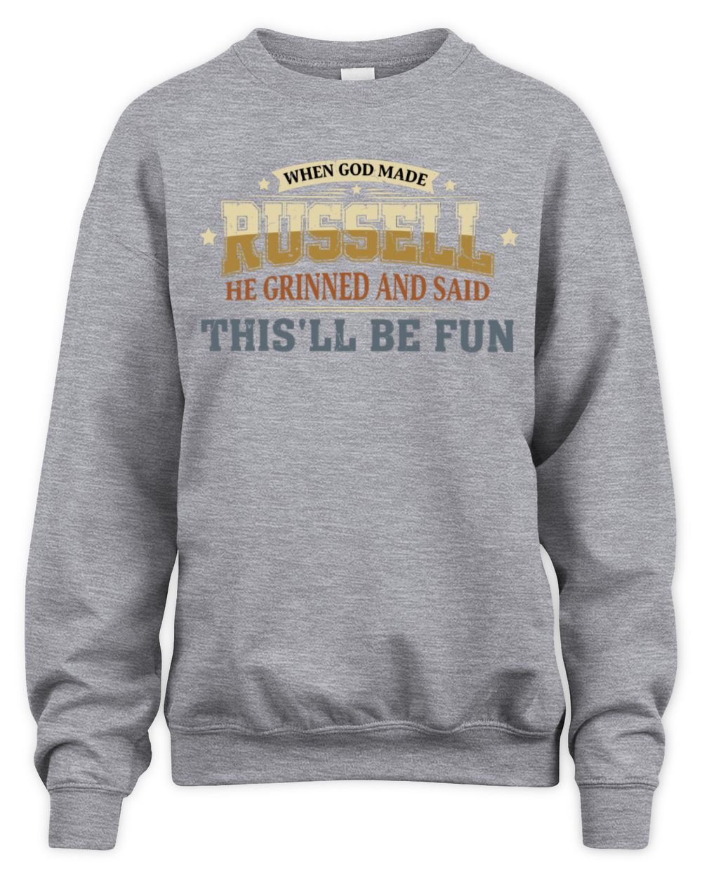 When God Made Your Name Funny Heritage T-Shirt RUSSELL M1-80 / Unisex Sweatshirt / sport grey