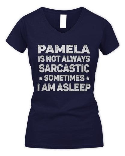 Your Name Is Not Always Sarcastic Funny T-Shirt PAMELA M1-62 / Women's V-Neck T-Shirt / navy