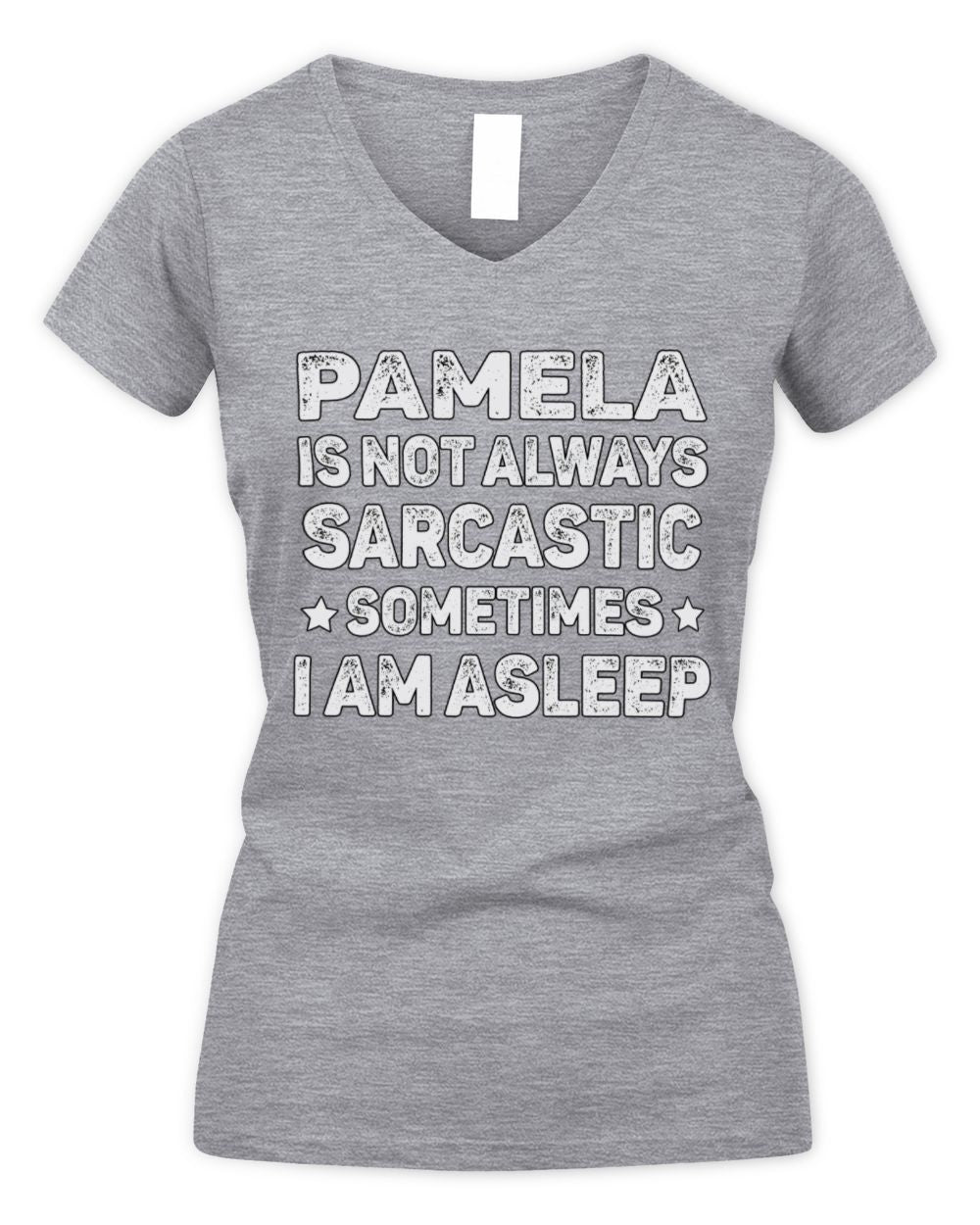 Your Name Is Not Always Sarcastic Funny T-Shirt PAMELA M1-62 / Women's V-Neck T-Shirt / sport grey