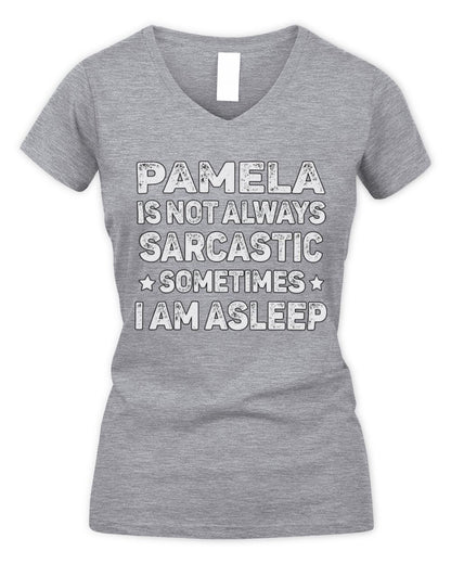 Your Name Is Not Always Sarcastic Funny T-Shirt PAMELA M1-62 / Women's V-Neck T-Shirt / sport grey