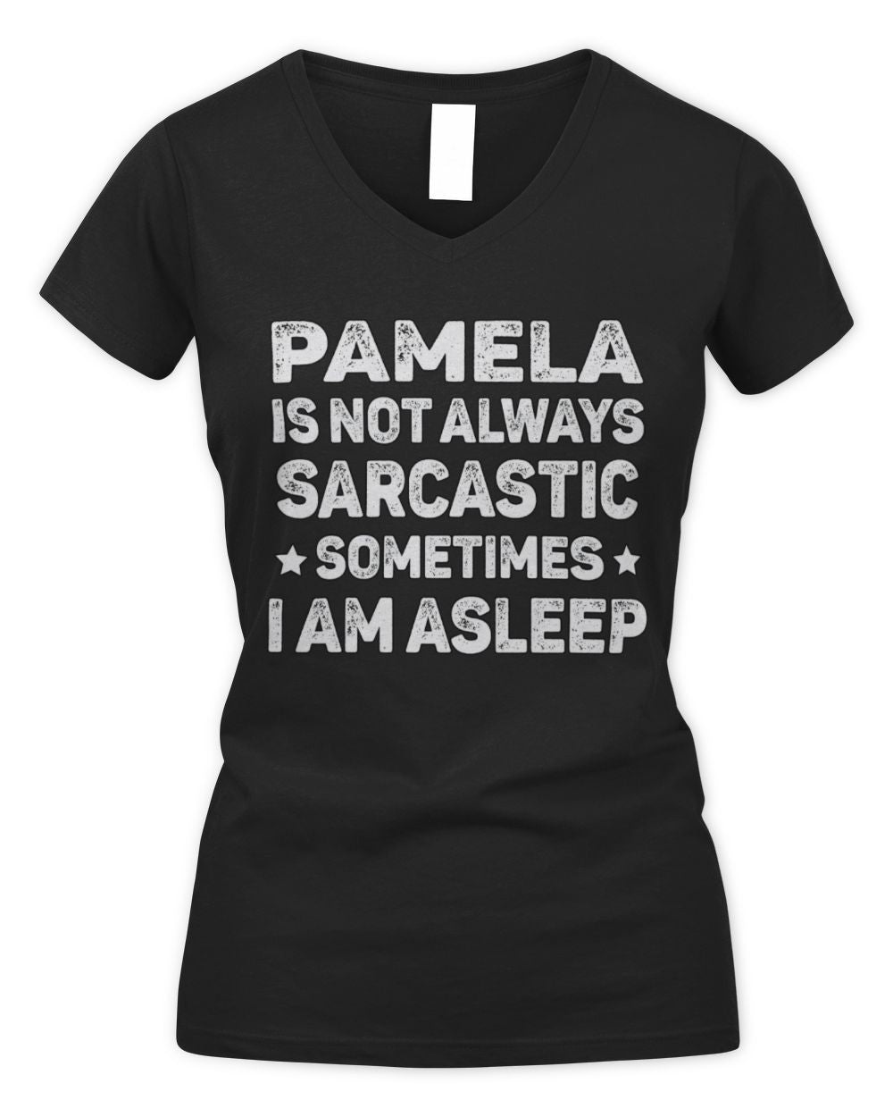 Your Name Is Not Always Sarcastic Funny T-Shirt PAMELA M1-62 / Women's V-Neck T-Shirt / black