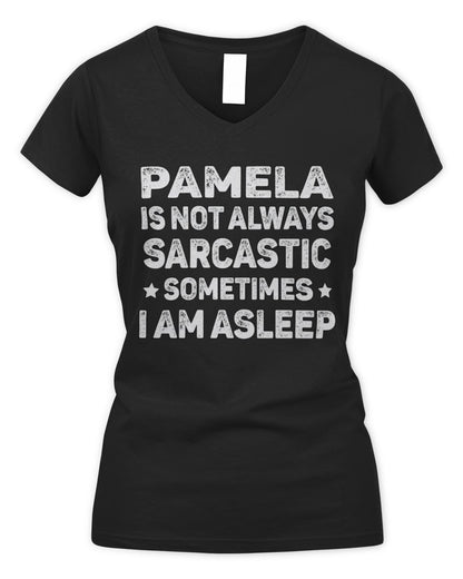 Your Name Is Not Always Sarcastic Funny T-Shirt PAMELA M1-62 / Women's V-Neck T-Shirt / black