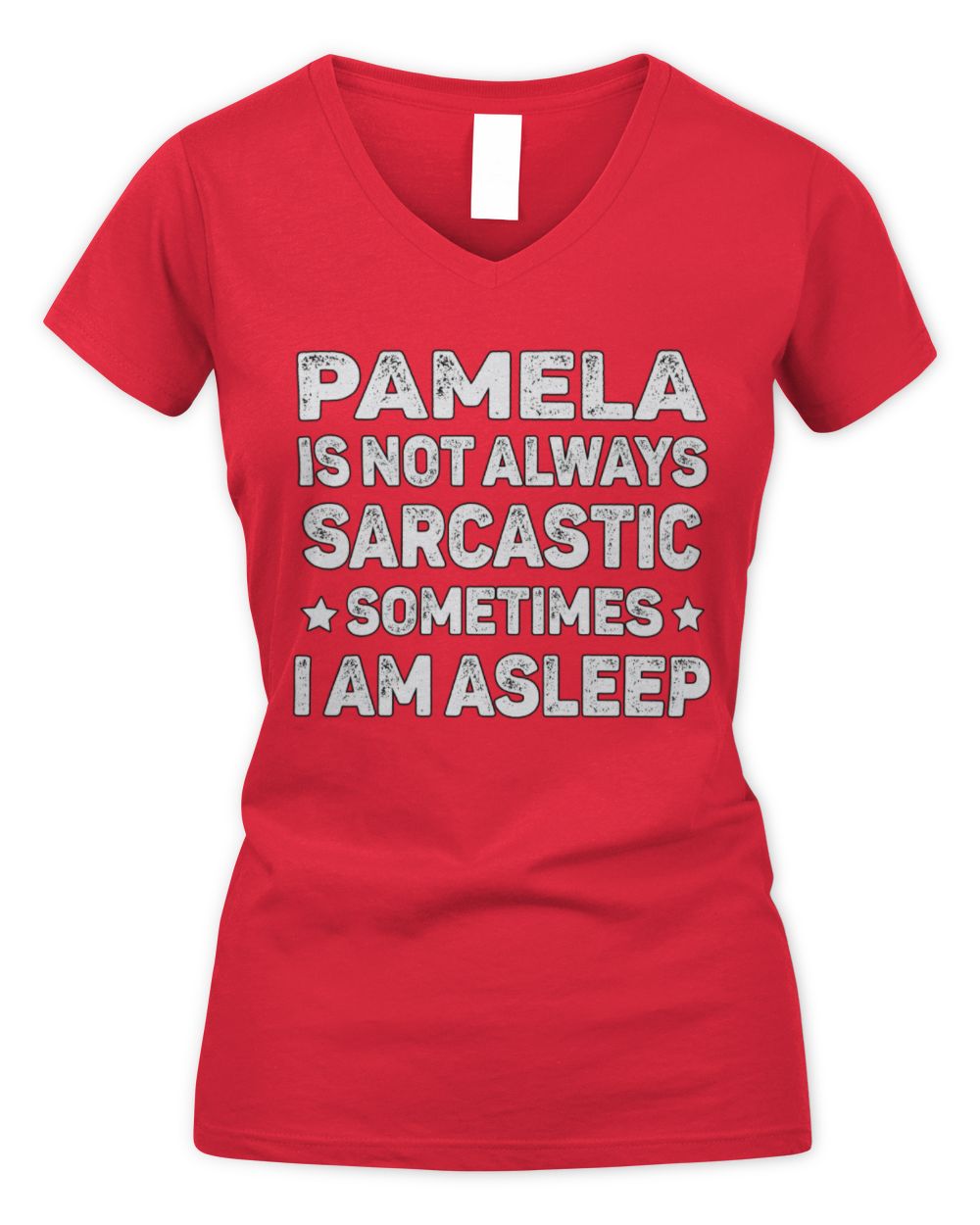 Your Name Is Not Always Sarcastic Funny T-Shirt PAMELA M1-62 / Women's V-Neck T-Shirt / red