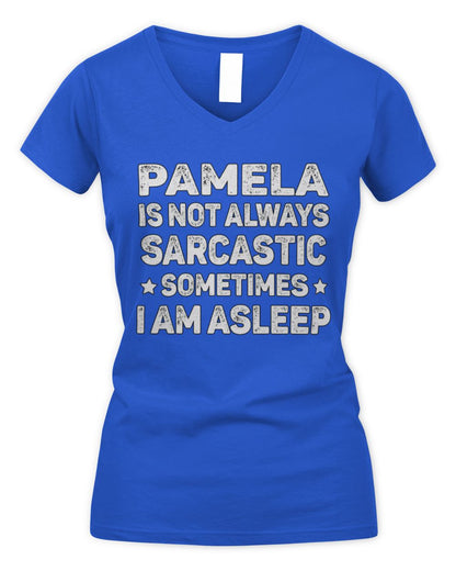 Your Name Is Not Always Sarcastic Funny T-Shirt PAMELA M1-62 / Women's V-Neck T-Shirt / royal
