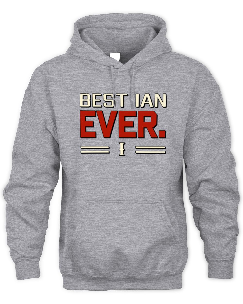 Best Your Name Ever Cool Shirt IAN M1-58 / Unisex Hoodie / sport grey