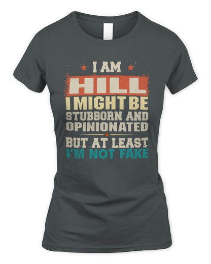 I Am Name I Might Be Stubborn and Opinionated Graphic T-Shirt HILL M1-72 / Women's Standard T-Shirt / charcoal