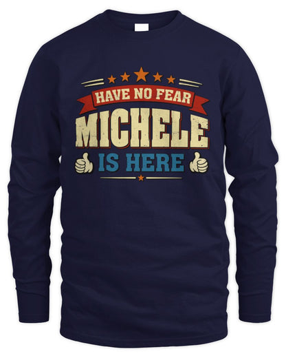 Have No Fear Your Name Is Here Cool Graphic T-Shirt MICHELE M1-71 / Men's Long Sleeved T-Shirt / navy