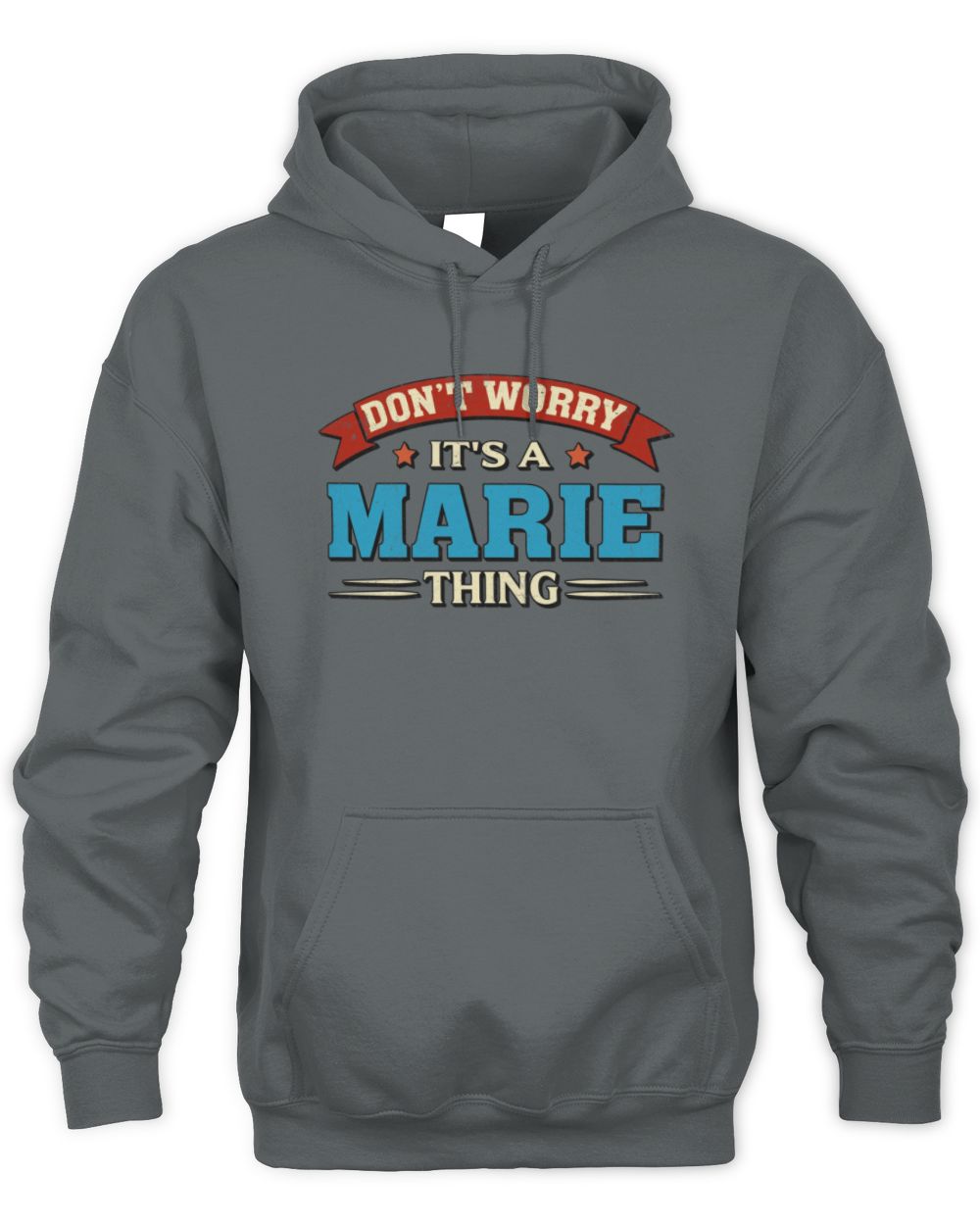 Don't Worry It's a Your Name Thing Funny Retro T-Shirt MARIE M1-57 / Unisex Hoodie / charcoal