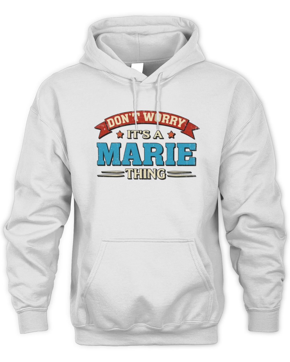 Don't Worry It's a Your Name Thing Funny Retro T-Shirt MARIE M1-57 / Unisex Hoodie / white