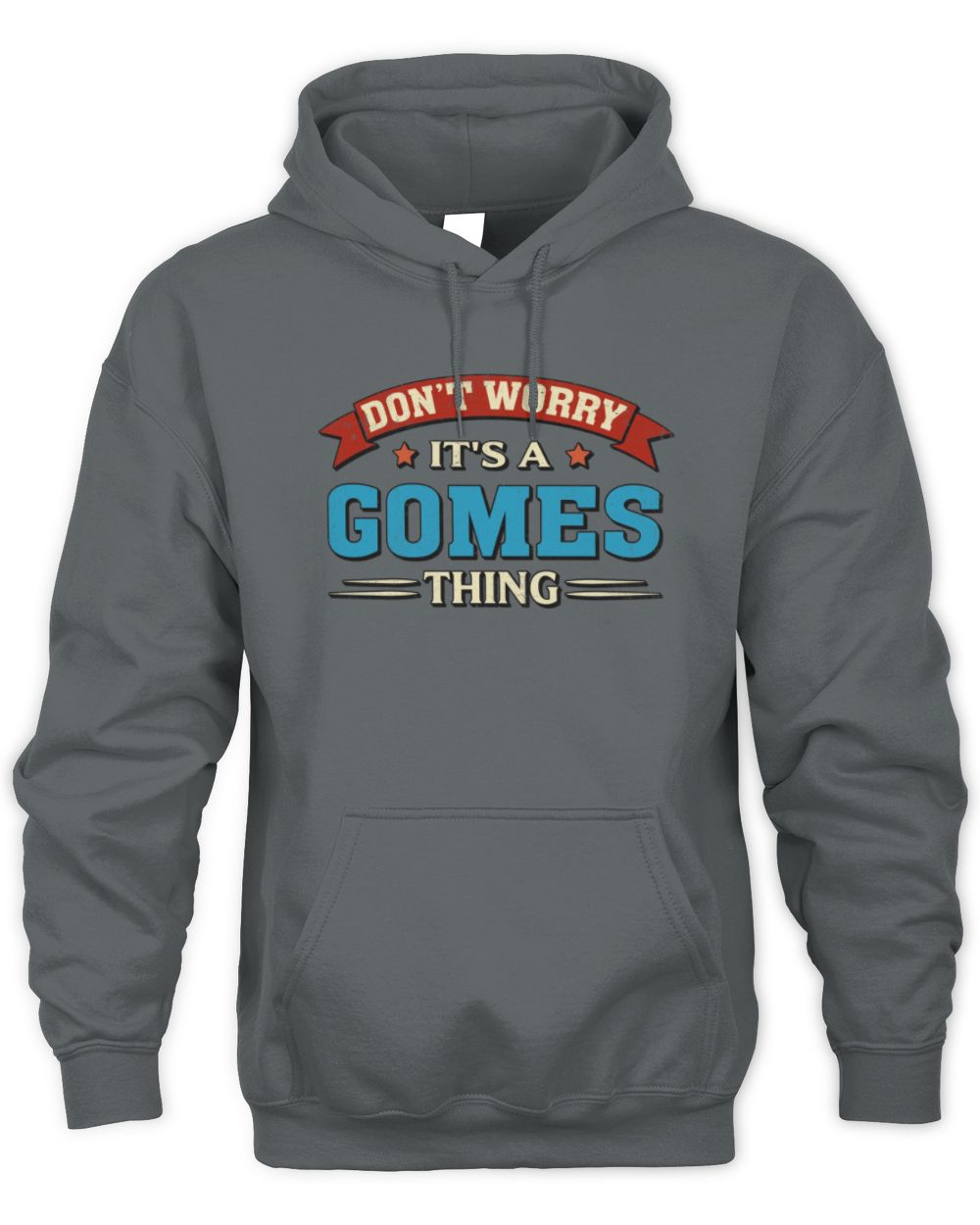 Don't Worry It's a Your Name Thing Funny Retro T-Shirt GOMES M1-57 / Unisex Hoodie / charcoal