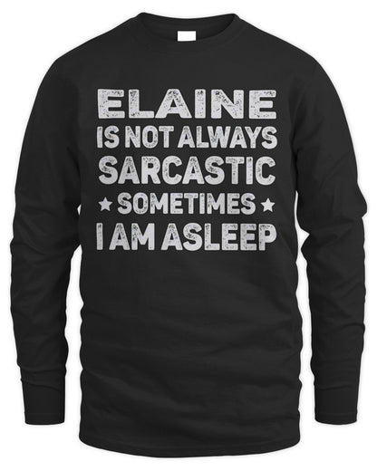 Your Name Is Not Always Sarcastic Funny T-Shirt ELAINE M1-62 / Men's Long Sleeved T-Shirt / black