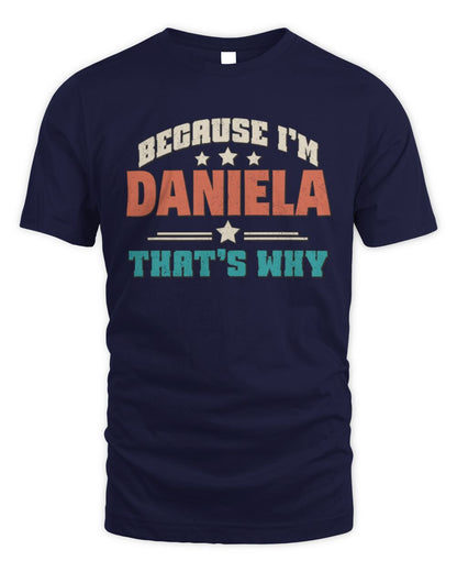 Because I'm Name That's Why Personalized Retro Shirt DANIELA-49 / Unisex Standard T-Shirt / navy