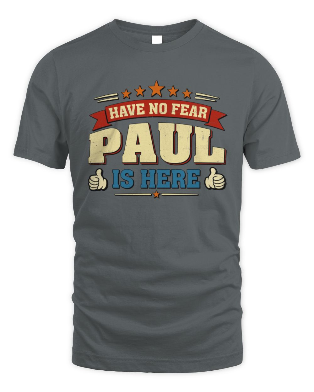 Have No Fear Your Name Is Here Cool Graphic T-Shirt PAUL M1-71 / Unisex Standard T-Shirt / charcoal