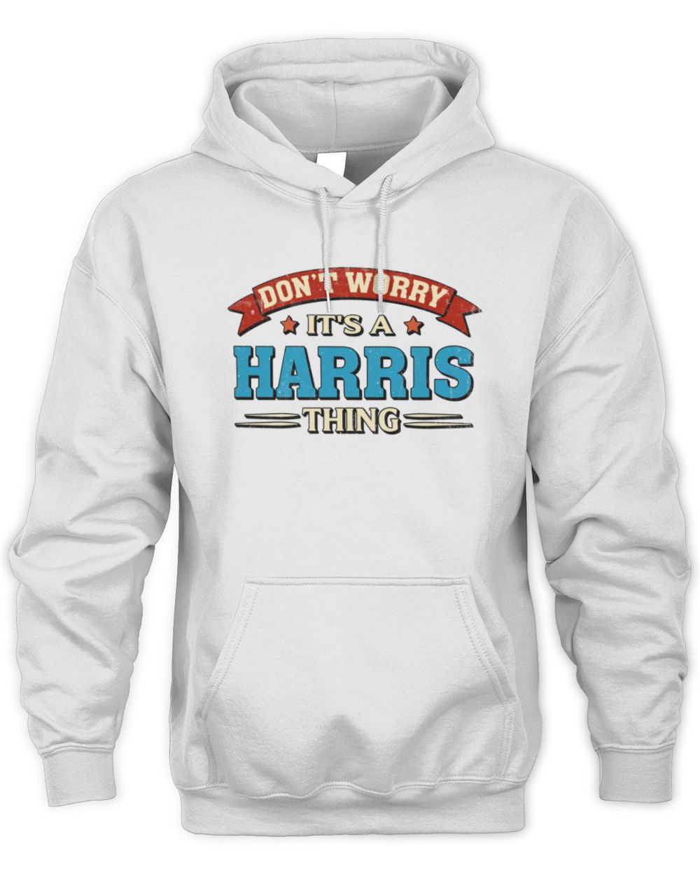 Don't Worry It's a Your Name Thing Funny Retro T-Shirt HARRIS M1-57 / Unisex Hoodie / white