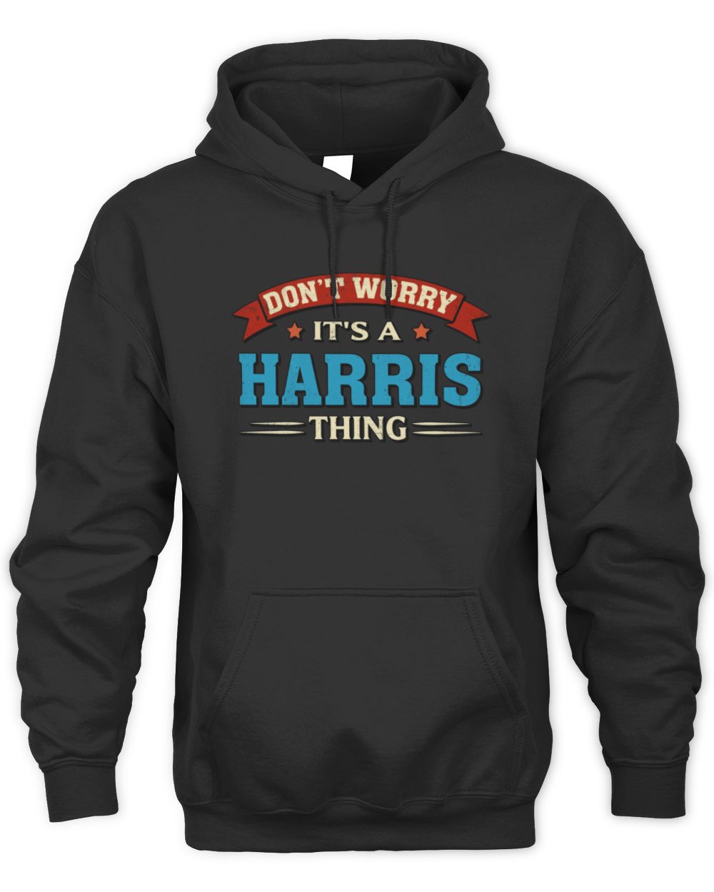 Don't Worry It's a Your Name Thing Funny Retro T-Shirt HARRIS M1-57 / Unisex Hoodie / black