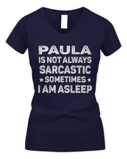 Your Name Is Not Always Sarcastic Funny T-Shirt PAULA M1-62 / Women's V-Neck T-Shirt / navy
