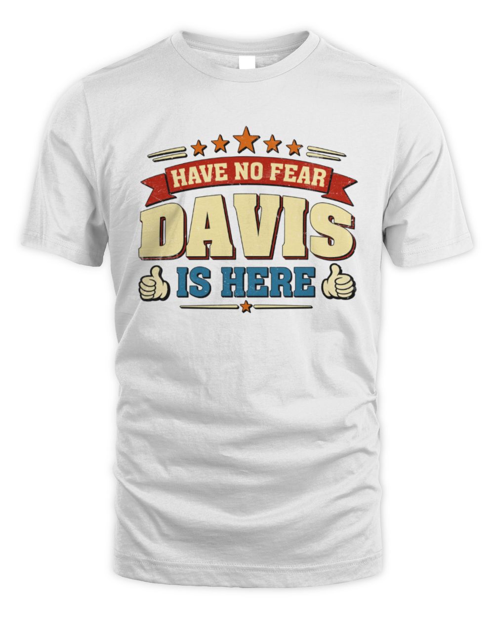 Have No Fear Your Name Is Here Cool Graphic T-Shirt DAVIS M1-71 / Unisex Standard T-Shirt / white