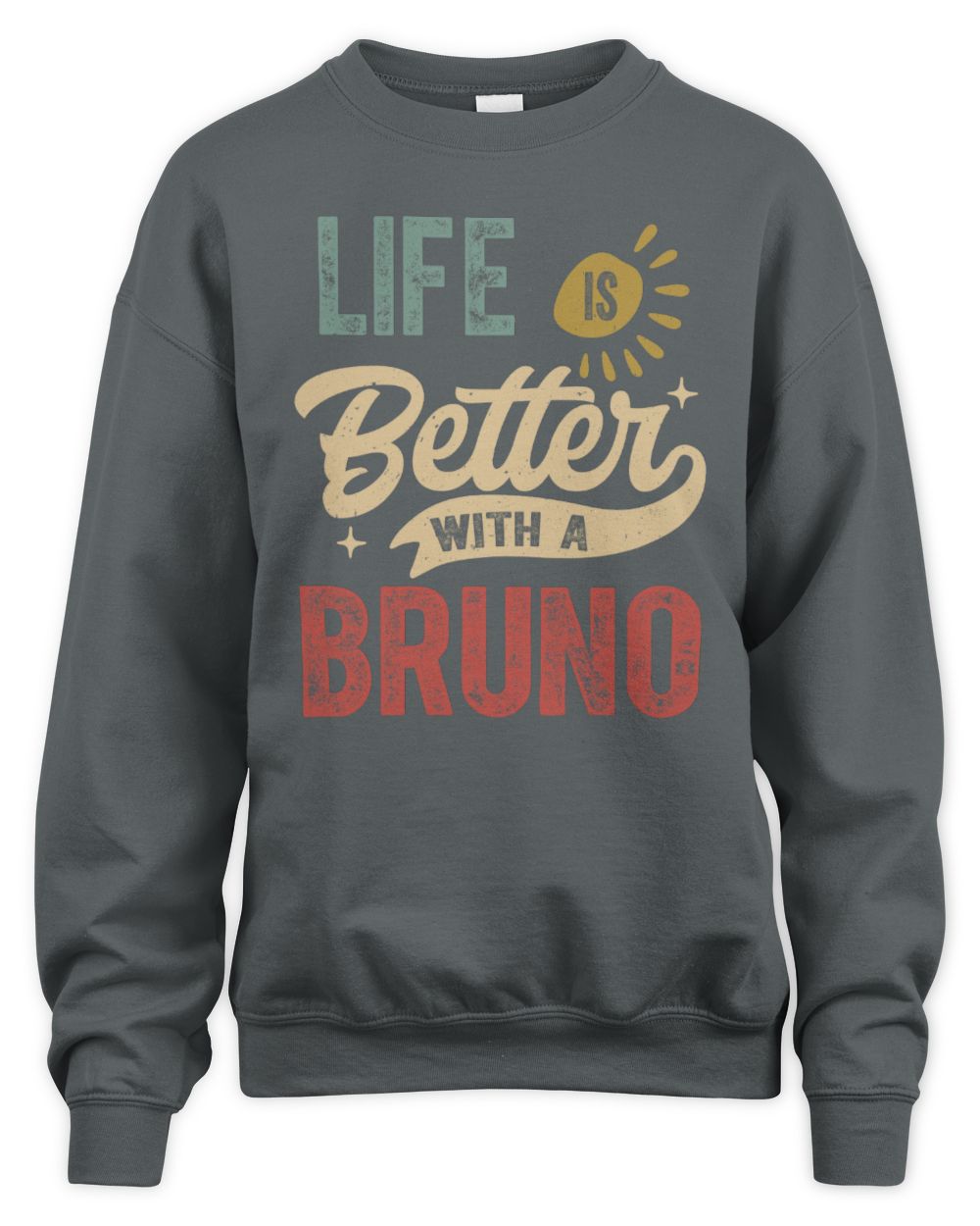 Life Is Better With a Name Personalized Retro T-Shirt BRUNO-48 / Unisex Sweatshirt / charcoal