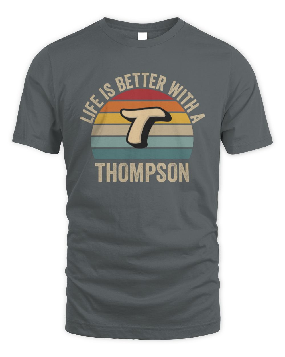 Life Is Better with Name Vintage Sun Shirt THOMPSON M1-50 / Unisex Standard T-Shirt / charcoal