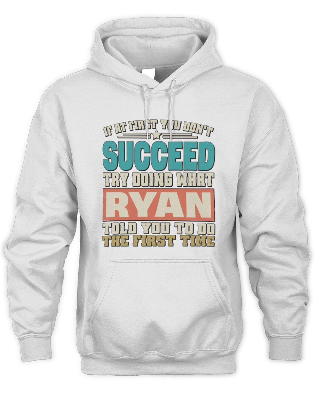 If at First You Don't Succeed Funny Vintage Shirt RYAN M1-53 / Unisex Hoodie / white