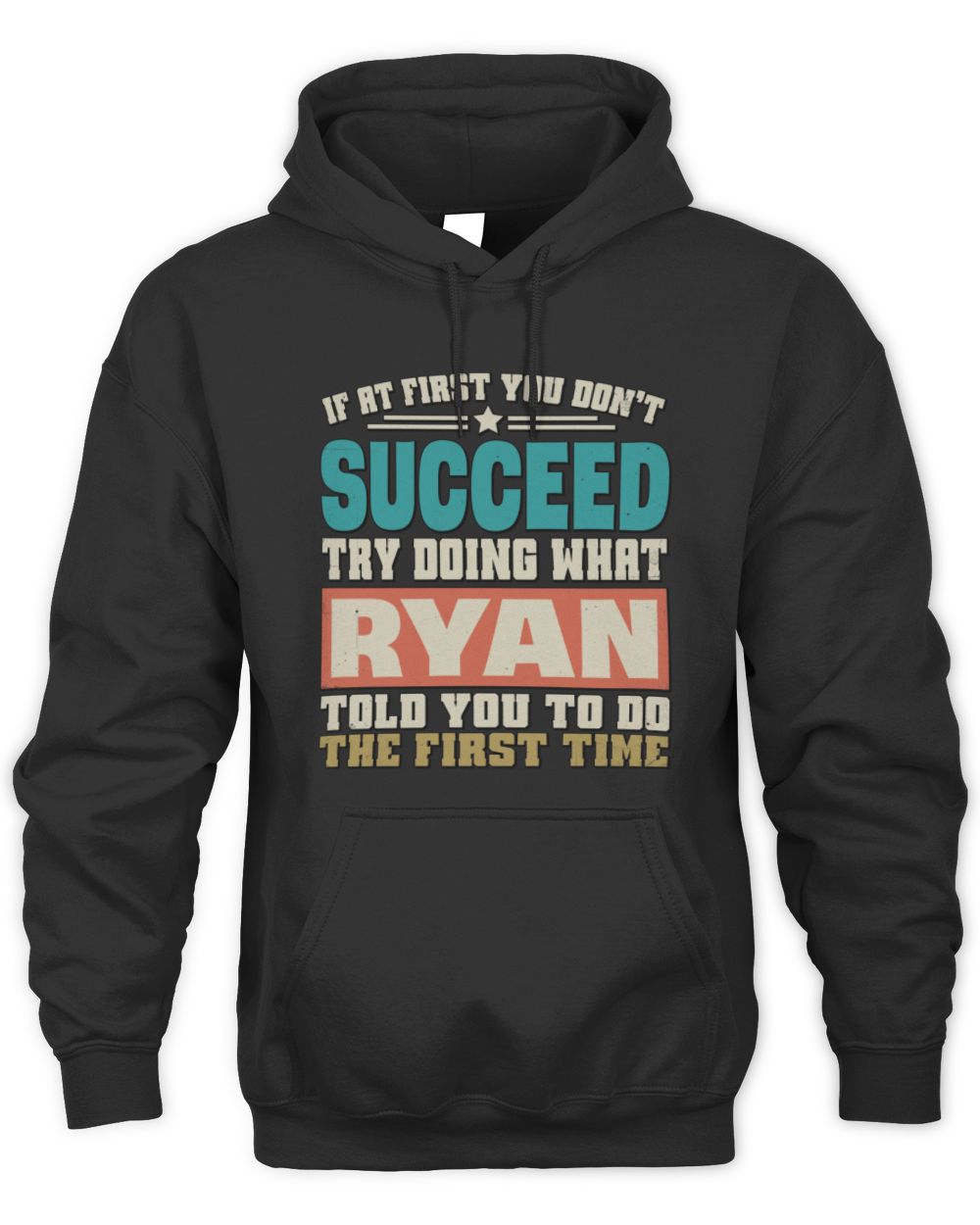 If at First You Don't Succeed Funny Vintage Shirt RYAN M1-53 / Unisex Hoodie / black
