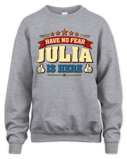 Have No Fear Your Name Is Here Cool Graphic T-Shirt JULIA M1-71 / Unisex Sweatshirt / sport grey