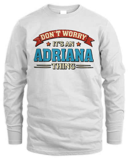 Don't Worry It's a Your Name Thing Funny Retro T-Shirt ADRIANA M1-57 / Men's Long Sleeved T-Shirt / white
