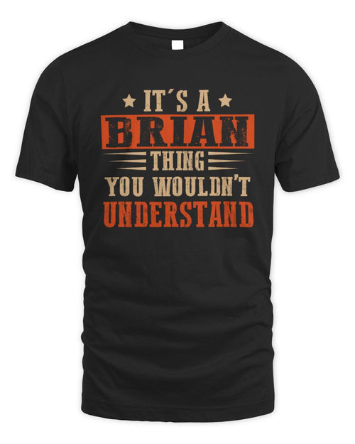 It's a Name Thing Personalized Funny Shirt BRIAN M1-51 / Unisex Standard T-Shirt / black