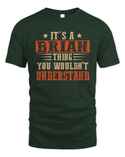 It's a Name Thing Personalized Funny Shirt BRIAN M1-51 / Unisex Standard T-Shirt / forest green