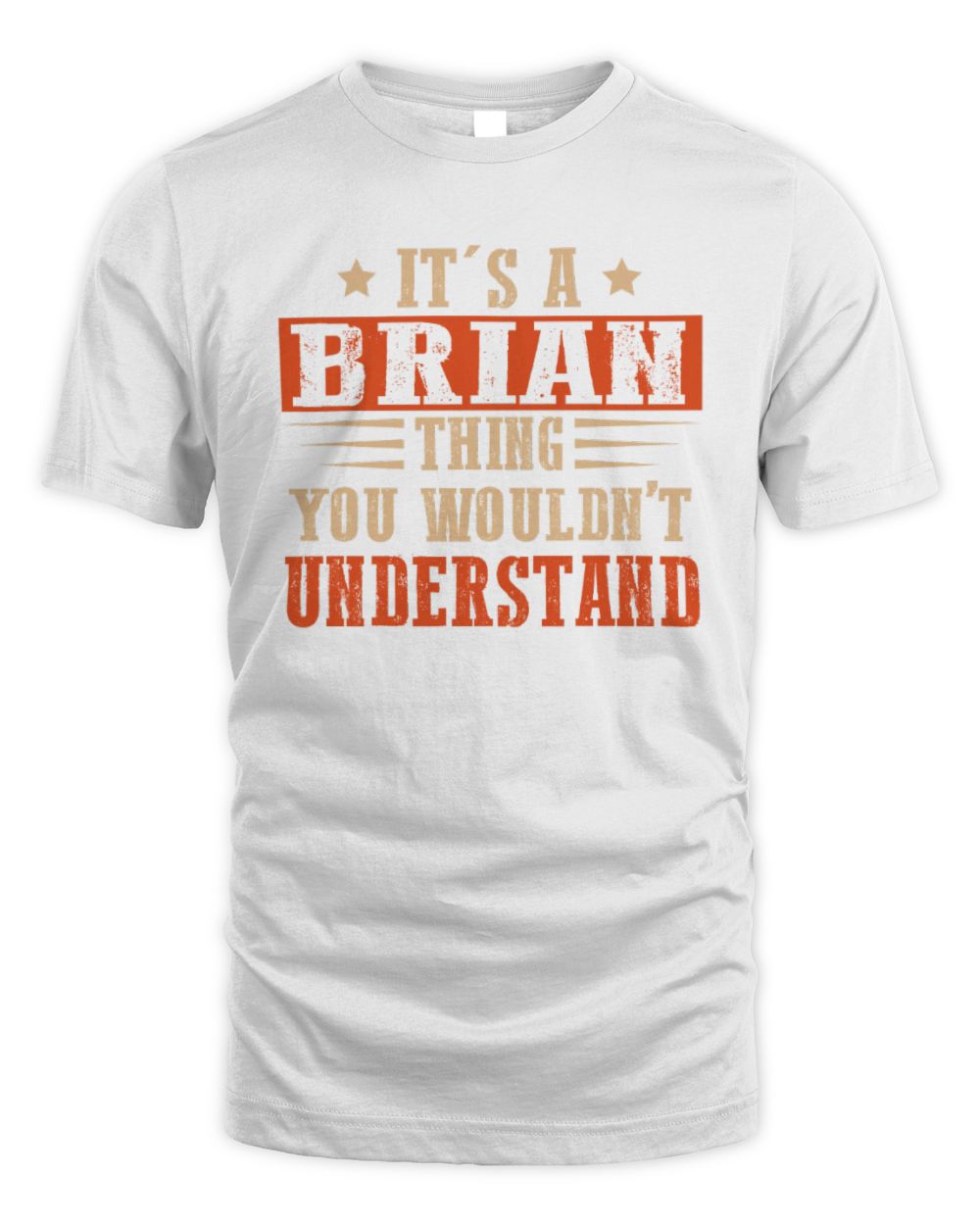 It's a Name Thing Personalized Funny Shirt BRIAN M1-51 / Unisex Standard T-Shirt / white