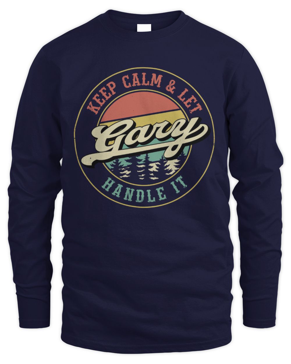 Keep Calm Let Your Name Handle It Retro T-Shirt GARY M1-54 / Men's Long Sleeved T-Shirt / navy
