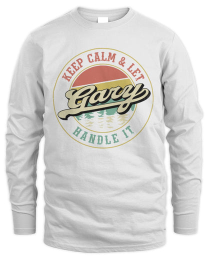 Keep Calm Let Your Name Handle It Retro T-Shirt GARY M1-54 / Men's Long Sleeved T-Shirt / white