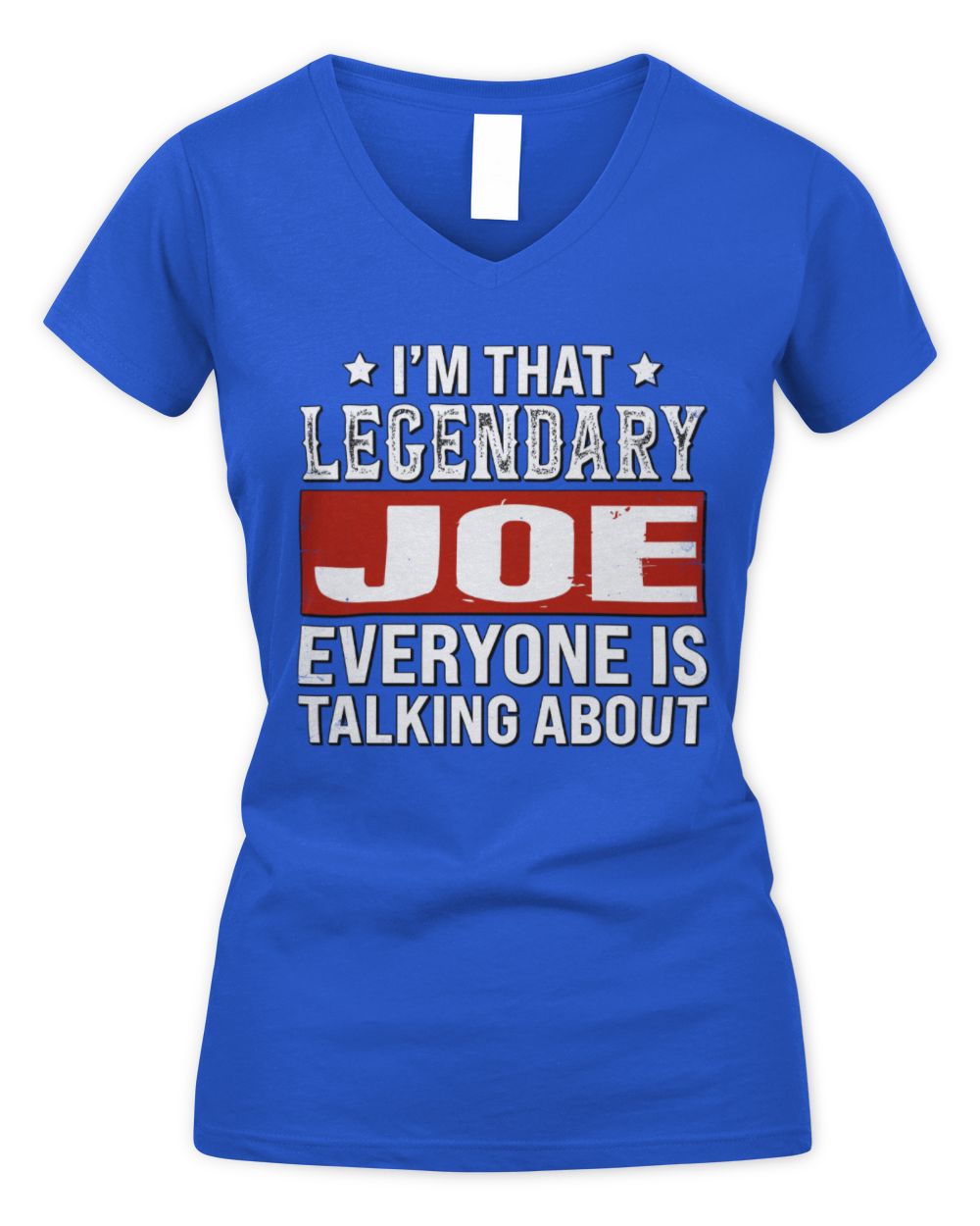 I'm That Legendary Name Everyone Is Talking About Funny Graphic T-Shirt JOE M1-73 / Women's V-Neck T-Shirt / royal