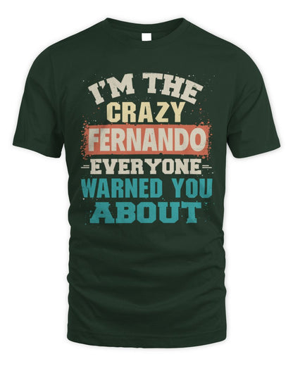 I'm the Crazy One Everyone Warned You About Retro Graphic T-Shirt FERNANDO M1-70 / Unisex Standard T-Shirt / forest green