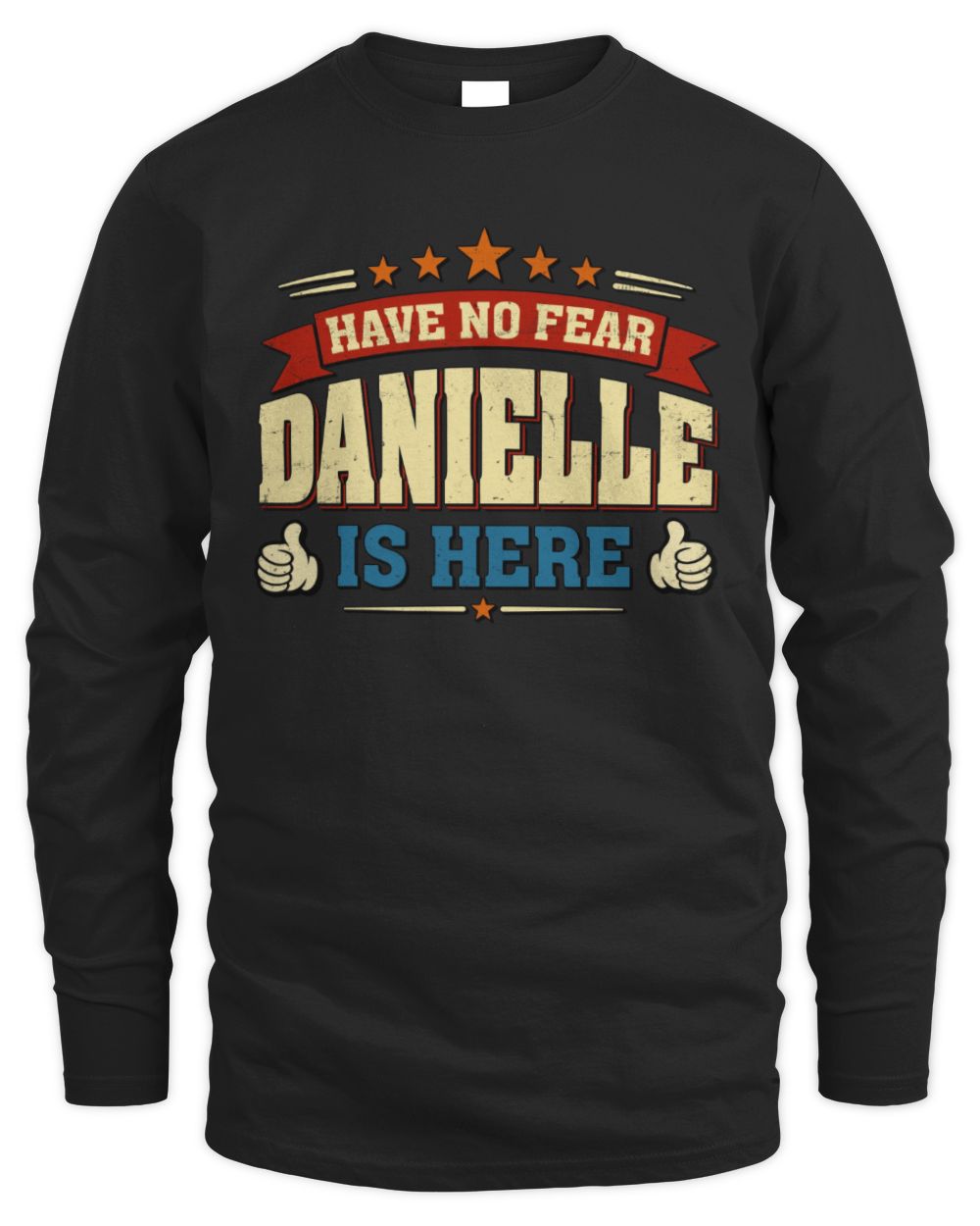 Have No Fear Your Name Is Here Cool Graphic T-Shirt DANIELLE M1-71 / Men's Long Sleeved T-Shirt / black