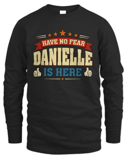 Have No Fear Your Name Is Here Cool Graphic T-Shirt DANIELLE M1-71 / Men's Long Sleeved T-Shirt / black