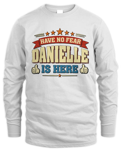 Have No Fear Your Name Is Here Cool Graphic T-Shirt DANIELLE M1-71 / Men's Long Sleeved T-Shirt / white