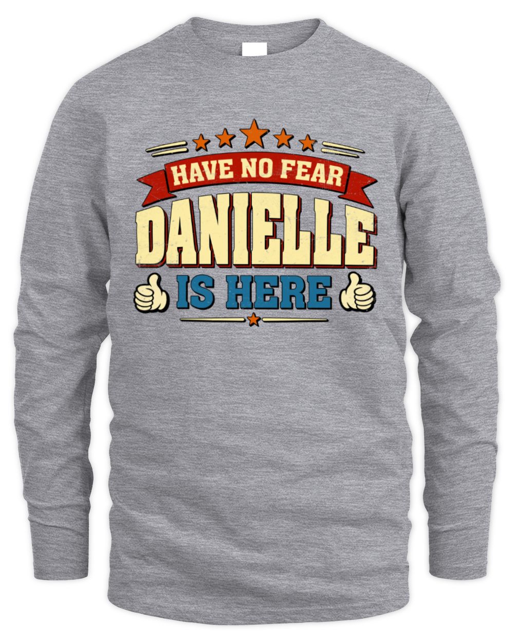 Have No Fear Your Name Is Here Cool Graphic T-Shirt DANIELLE M1-71 / Men's Long Sleeved T-Shirt / sport grey
