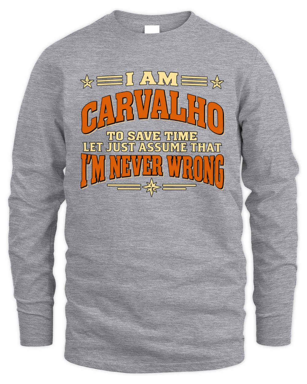 I'm Name Let's Just Assume I'm Never Wrong Retro Shirt CARVALHO M1-64 / Men's Long Sleeved T-Shirt / sport grey