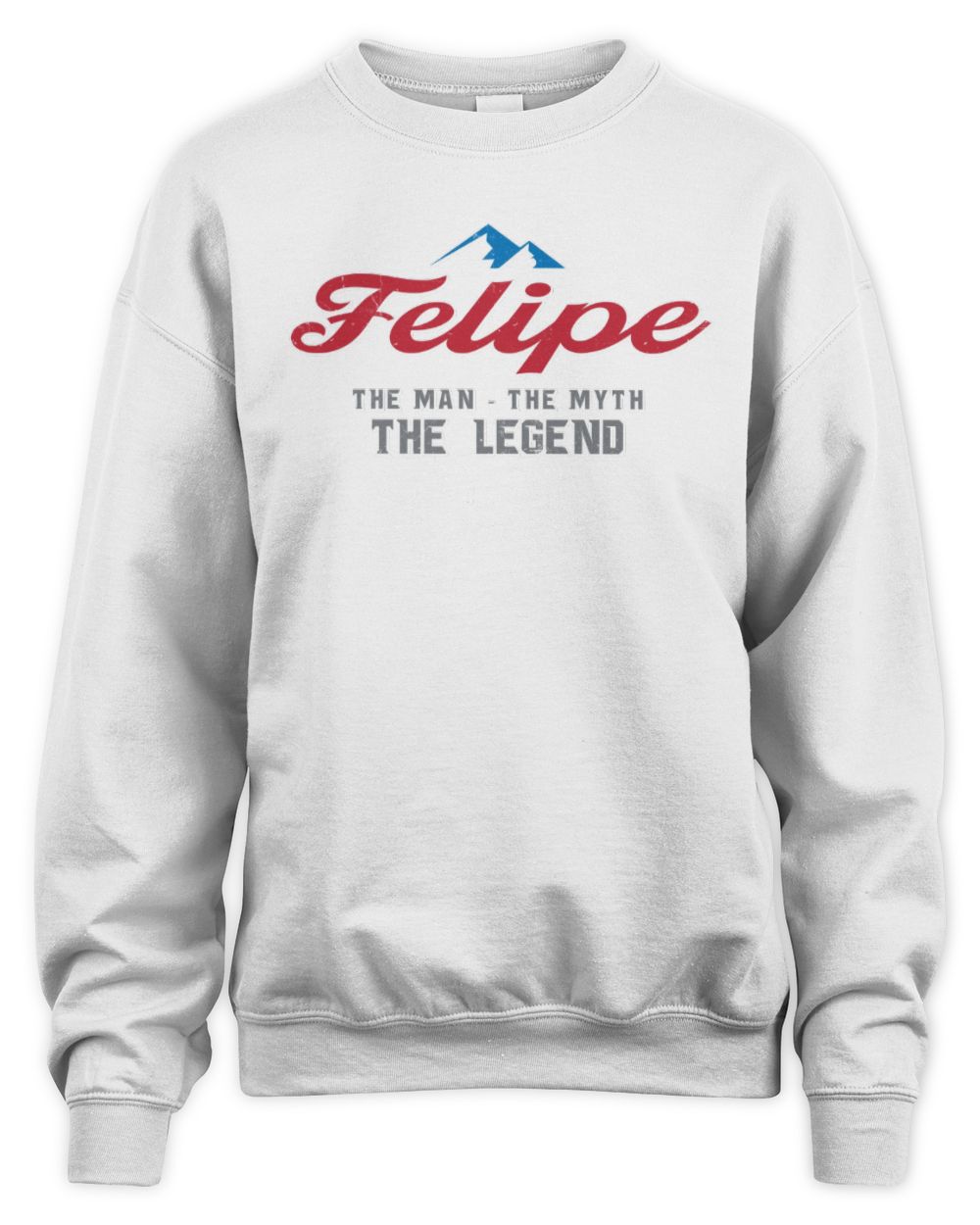 The Man The Myth The Legend Coors Light Beer T-Shirt FELIPE M1-S84 / Unisex Sweatshirt / white